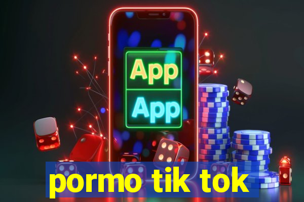 pormo tik tok